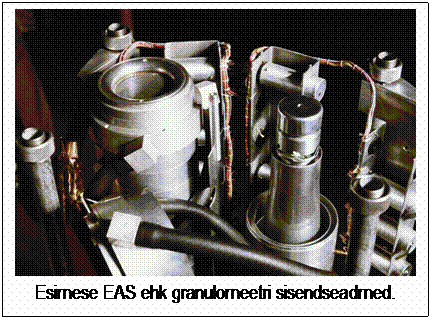 Tekstiboks:  
Esimese EAS ehk granulomeetri sisendseadmed.
